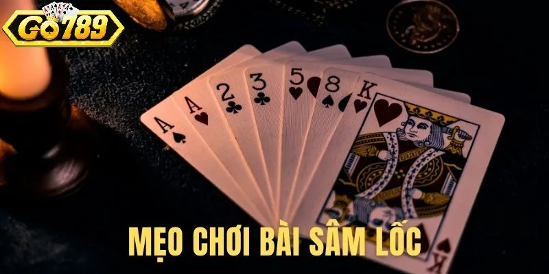 Chiến thuật chơi Game bài sâm giúp bạn dễ dàng giành chiến thắng