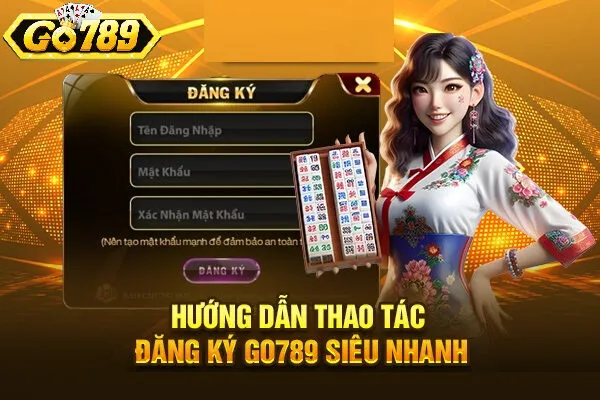 Hướng dẫn chi tiết cách đăng ký tài khoản tại Go789