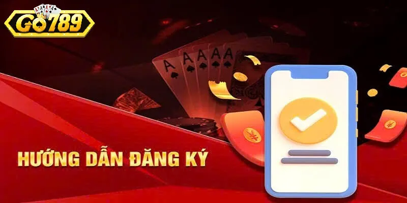 Các bước Đăng Ký Go789 chi tiết cho người mới